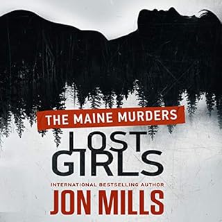 Lost Girls: The Maine Murders Audiobook By Jon Mills cover art