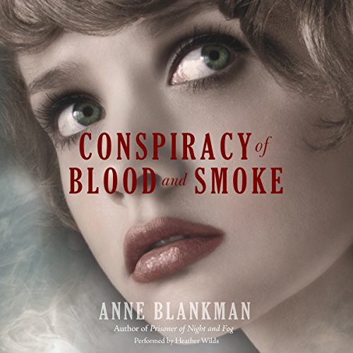 Conspiracy of Blood and Smoke Audiobook By Anne Blankman cover art