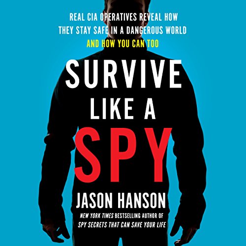 Survive Like a Spy Audiobook By Jason Hanson cover art