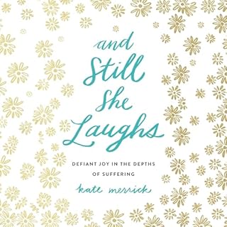 And Still She Laughs Audiobook By Kate Merrick cover art