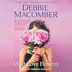 Must Love Flowers Audiobook By Debbie Macomber cover art