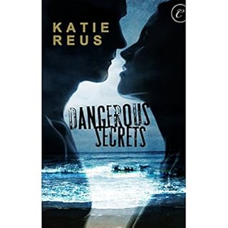 Dangerous Secrets Audiobook By Katie Reus cover art