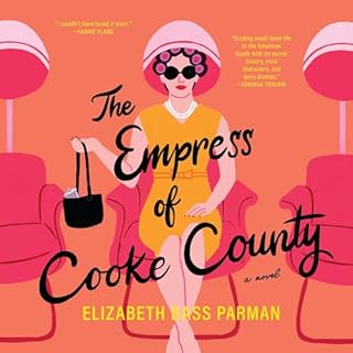 The Empress of Cooke County Audiobook By Elizabeth Bass Parman cover art