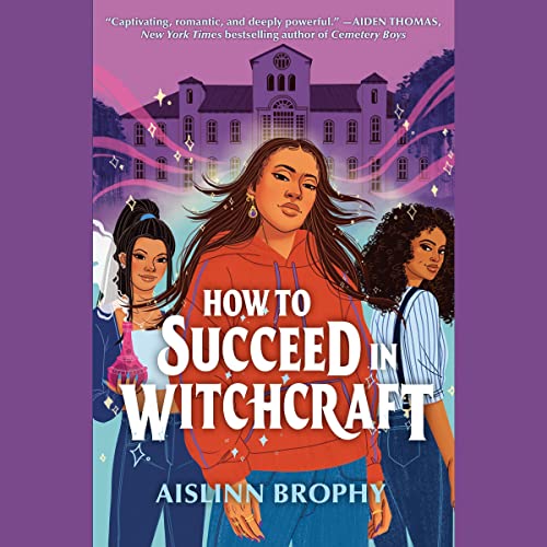 How to Succeed in Witchcraft Audiobook By Aislinn Brophy cover art