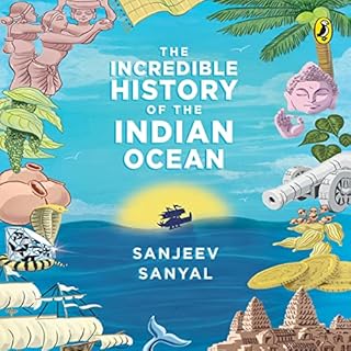 The Incredible History of the Indian Ocean Audiobook By Sanjeev Sanyal cover art