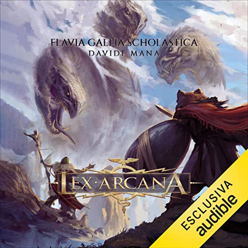 Lex Arcana Audiobook By Flavia Gallia Scholastica, Davide Mana cover art