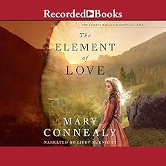 The Element of Love Audiobook By Mary Connealy cover art