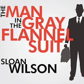 The Man in the Gray Flannel Suit Audiobook By Sloan Wilson cover art