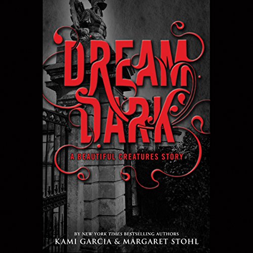 Dream Dark: A Beautiful Creatures Story Audiolibro Por Kami Garcia, Margaret Stohl arte de portada