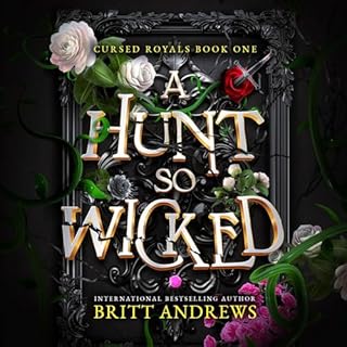 A Hunt So Wicked: Cursed Royals Audiobook By Britt Andrews cover art