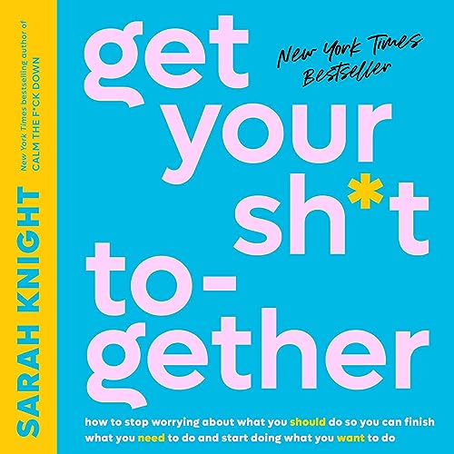 Get Your Sh*t Together Audiolibro Por Sarah Knight arte de portada