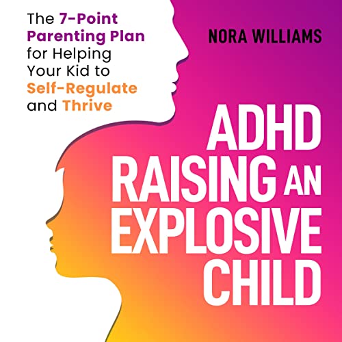 ADHD Raising an Explosive Child Audiobook By Nora Williams cover art