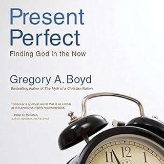 The Present Perfect Audiobook By Gregory A. Boyd cover art