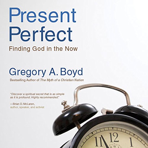 The Present Perfect Audiolibro Por Gregory A. Boyd arte de portada