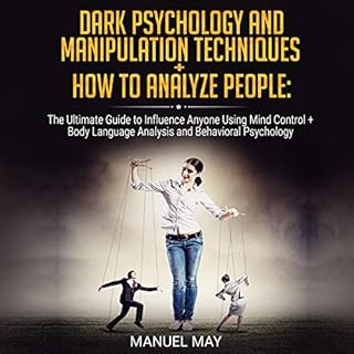 Dark Psychology and Manipulation Techniques   How to Analyze People: 2 in 1 Audiobook By Manuel May cover art