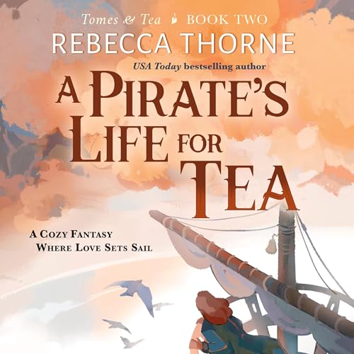 A Pirate's Life for Tea Audiolibro Por Rebecca Thorne arte de portada