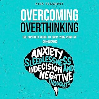 Overcoming Overthinking Audiobook By Kirk Teachout cover art