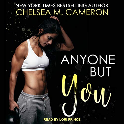 Anyone But You Audiobook By Chelsea M. Cameron cover art