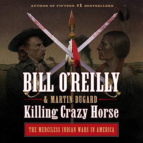 Killing Crazy Horse Audiobook By Bill O'Reilly, Martin Dugard cover art