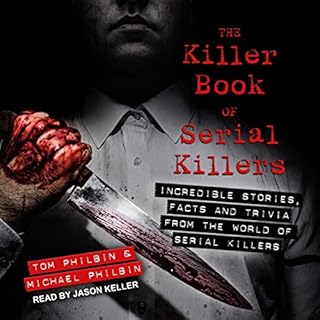 The Killer Book of Serial Killers Audiobook By Tom Philbin, Michael Philbin cover art