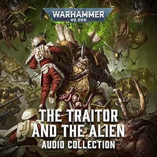 The Traitor and the Alien Audiolibro Por Aaron Demski-Bowden, Nick Kyme, Anthony Reynolds, John French, Josh Reynolds, Ben Co