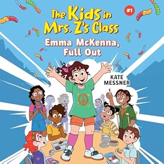 The Kids in Mrs. Z's Class: Emma McKenna, Full Out Audiobook By Kate Messner, Kat Fajardo cover art