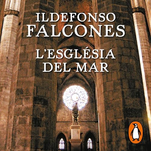 L'església del mar [The Church of the Sea] Audiolibro Por Ildefonso Falcones, Carles Urritz Geli - translator arte de 