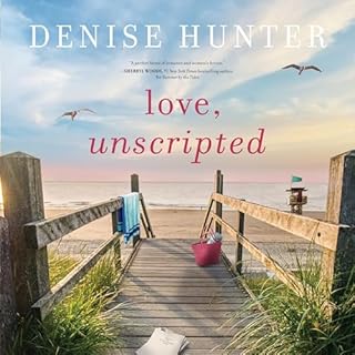 Love, Unscripted Audiobook By Denise Hunter cover art