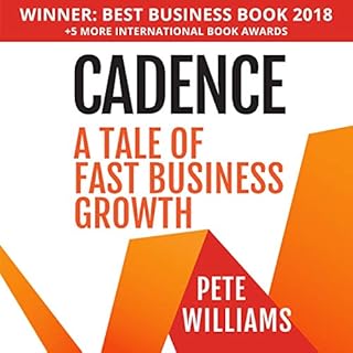 Cadence: A Tale of Fast Business Growth Audiobook By Pete Williams cover art