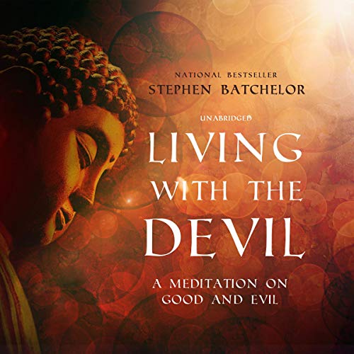 Living with the Devil Audiobook By Stephen Batchelor cover art