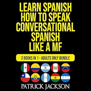 Learn Spanish: How To Speak Conversational Spanish Like a MF: 3 Books in 1 Audiolibro Por Patrick Jackson arte de portada