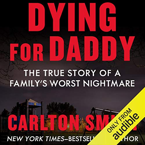 Dying for Daddy Audiobook By Carlton Smith cover art