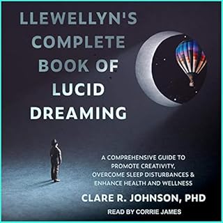 Llewellyn's Complete Book of Lucid Dreaming Audiobook By Clare R. Johnson PhD cover art