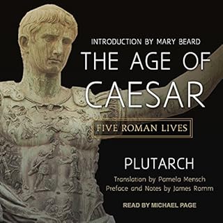 The Age of Caesar Audiolibro Por Plutarch, James Romm - preface and notes, Pamela Mensch - translator arte de portada