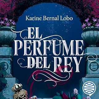 El perfume del rey Audiobook By Karine Bernal Lobo cover art