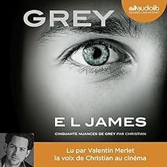 GREY. Cinquante nuances de Grey raconté par Christian