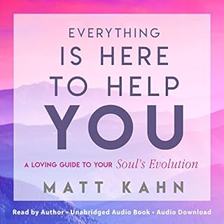 Everything Is Here to Help You Audiobook By Matt Kahn cover art