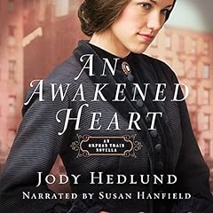 An Awakened Heart: An Orphan Train Novella cover art