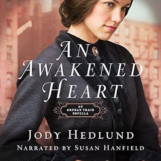 An Awakened Heart: An Orphan Train Novella Audiobook By Jody Hedlund cover art