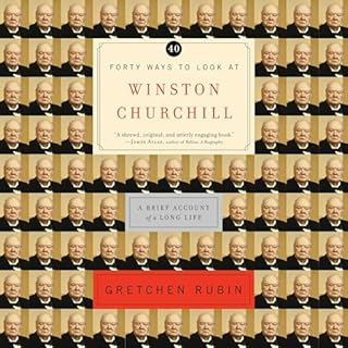 Forty Ways to Look at Winston Churchill Audiolibro Por Gretchen Rubin arte de portada