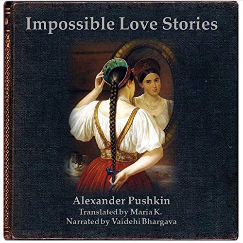 Impossible Love Stories Audiolivro Por Alexander Pushkin capa