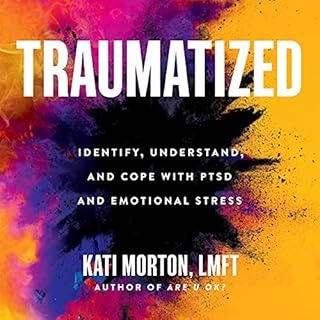 Traumatized Audiolibro Por Kati Morton LMFT arte de portada