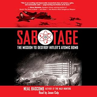 Sabotage: The Mission to Destroy Hitler's Atomic Bomb (Scholastic Focus) Audiolibro Por Neal Bascomb arte de portada