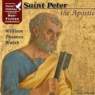 Saint Peter the Apostle Audiolibro Por William Thomas Walsh arte de portada