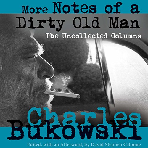 More Notes of a Dirty Old Man Audiolibro Por Charles Bukowski, David Stephen Calonne - editor arte de portada