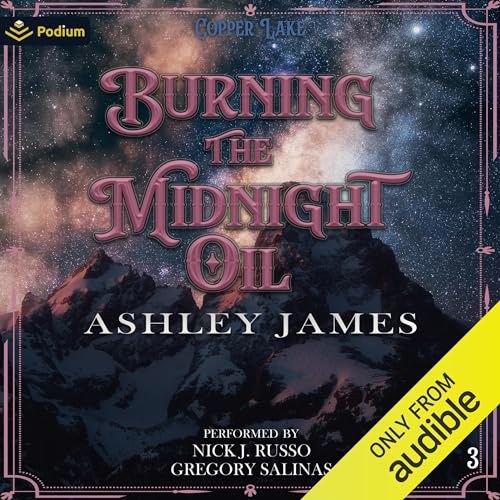 Burning the Midnight Oil Audiobook By Ashley James cover art