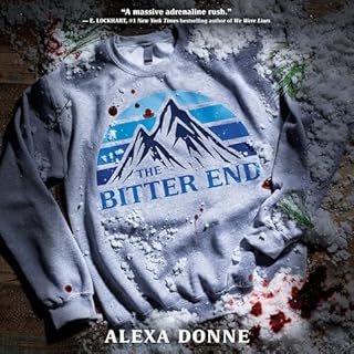 The Bitter End Audiobook By Alexa Donne cover art