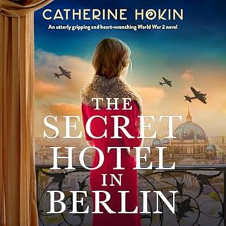 The Secret Hotel in Berlin Audiobook By Catherine Hokin cover art