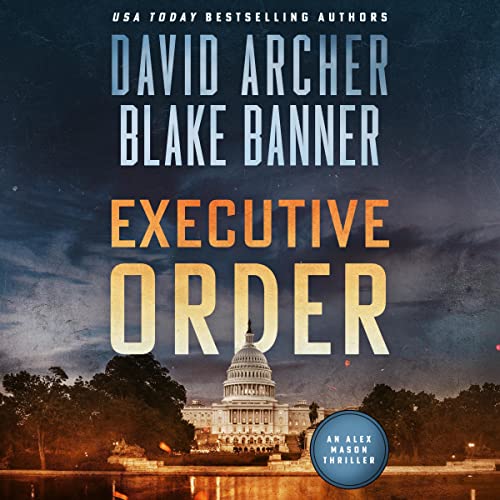 Executive Order Audiobook By Blake Banner, David Archer cover art