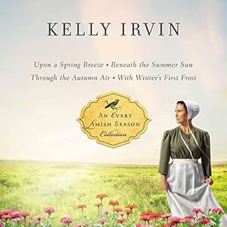 The Every Amish Season Collection Audiobook By Kelly Irvin cover art